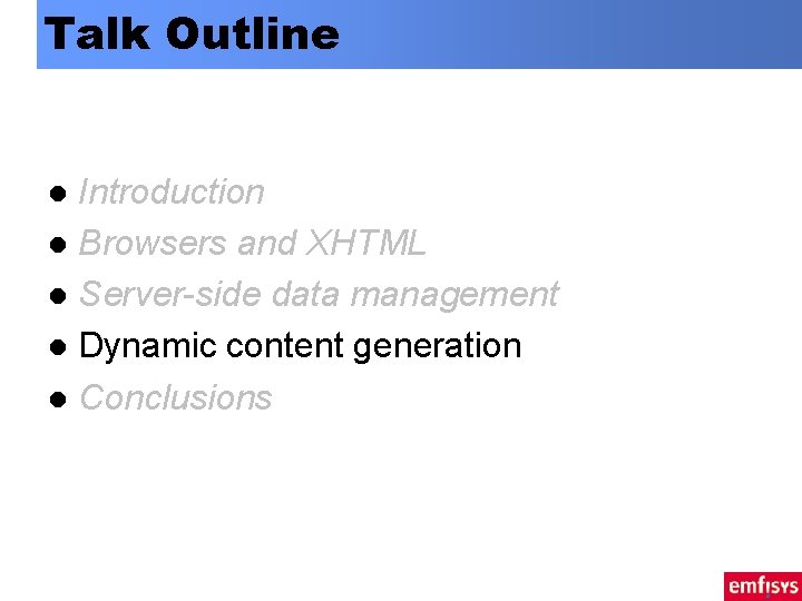 Talk Outline Introduction l Browsers and XHTML l Server-side data management l Dynamic content