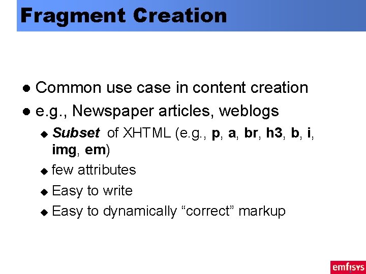 Fragment Creation Common use case in content creation l e. g. , Newspaper articles,