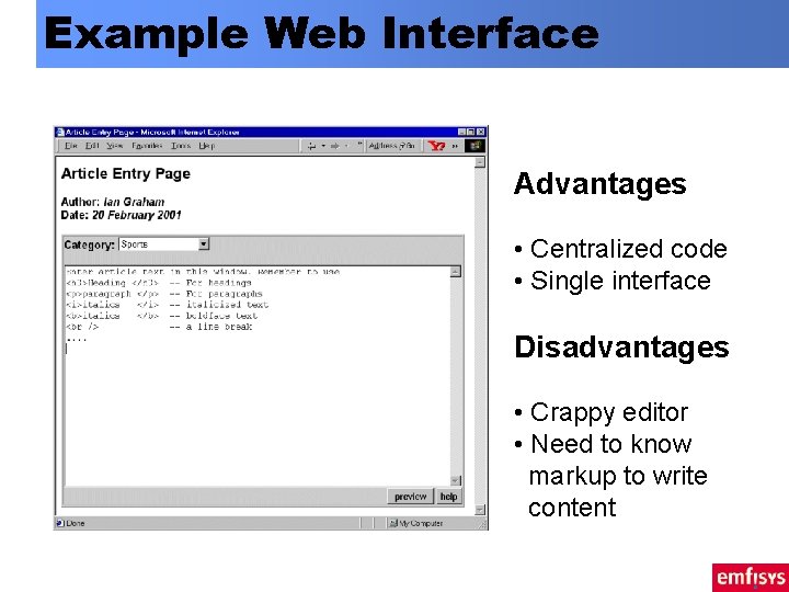 Example Web Interface Advantages • Centralized code • Single interface Disadvantages • Crappy editor