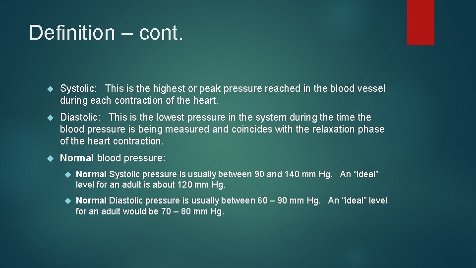 Definition – cont. Systolic: This is the highest or peak pressure reached in the