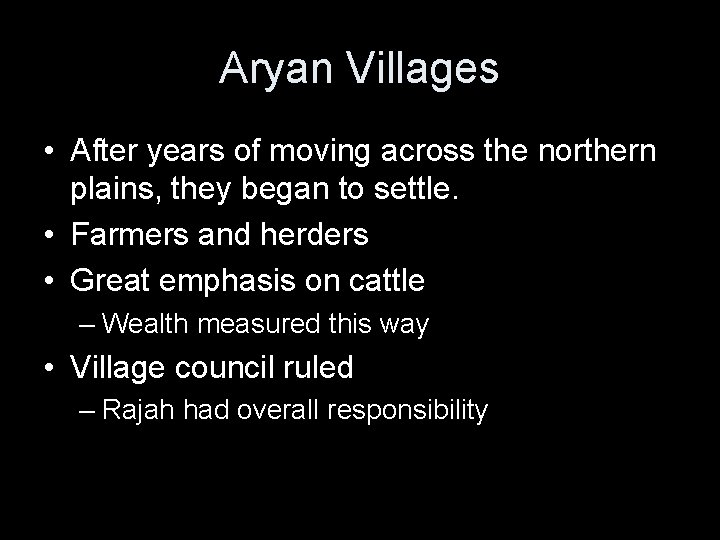 Aryan Villages • After years of moving across the northern plains, they began to
