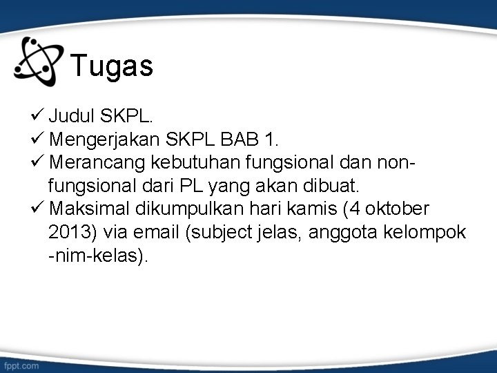 Tugas ü Judul SKPL. ü Mengerjakan SKPL BAB 1. ü Merancang kebutuhan fungsional dan