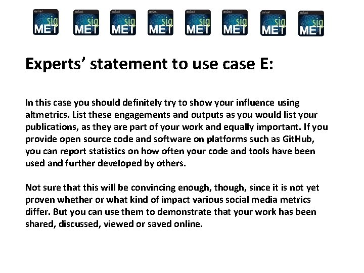 Experts’ statement to use case E: In this case you should definitely try to