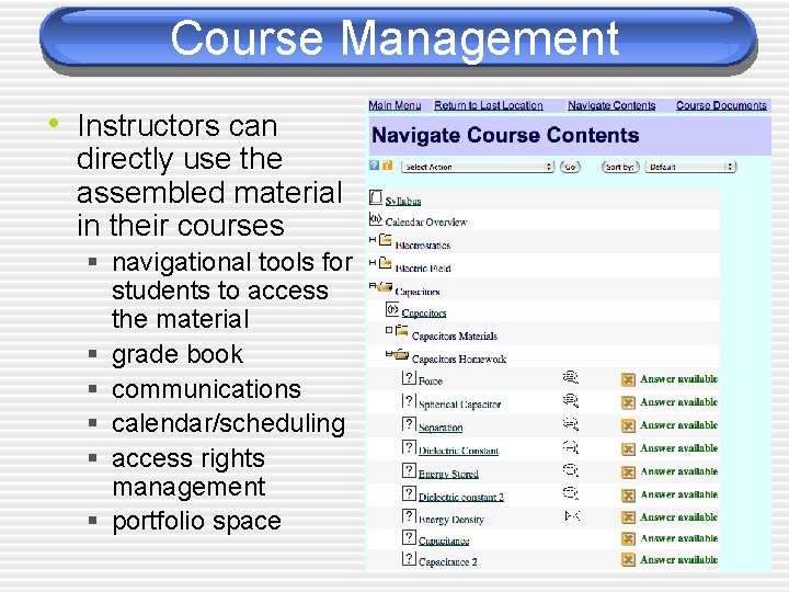 Course Management • Instructors can directly use the assembled material in their courses §