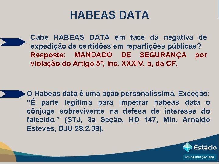 HABEAS DATA Cabe HABEAS DATA em face da negativa de expedição de certidões em