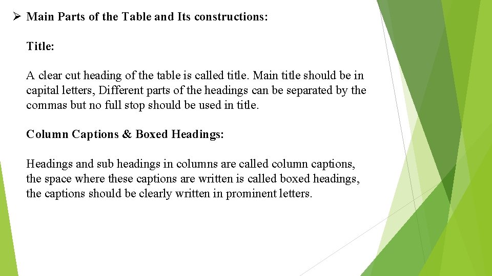 Ø Main Parts of the Table and Its constructions: Title: A clear cut heading