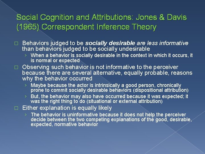 Social Cognition and Attributions: Jones & Davis (1965) Correspondent Inference Theory � Behaviors judged
