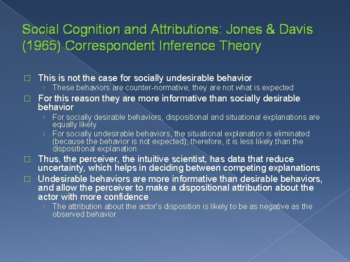 Social Cognition and Attributions: Jones & Davis (1965) Correspondent Inference Theory � This is
