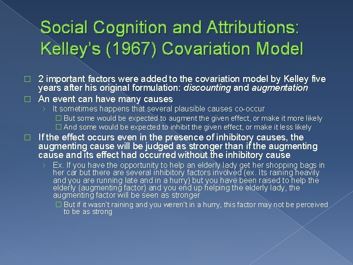 Social Cognition and Attributions: Kelley’s (1967) Covariation Model 2 important factors were added to