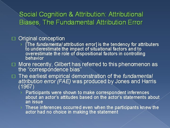 Social Cognition & Attribution: Attributional Biases, The Fundamental Attribution Error � Original conception ›