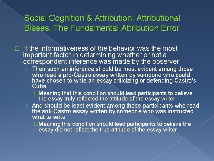 Social Cognition & Attribution: Attributional Biases, The Fundamental Attribution Error � If the informativeness