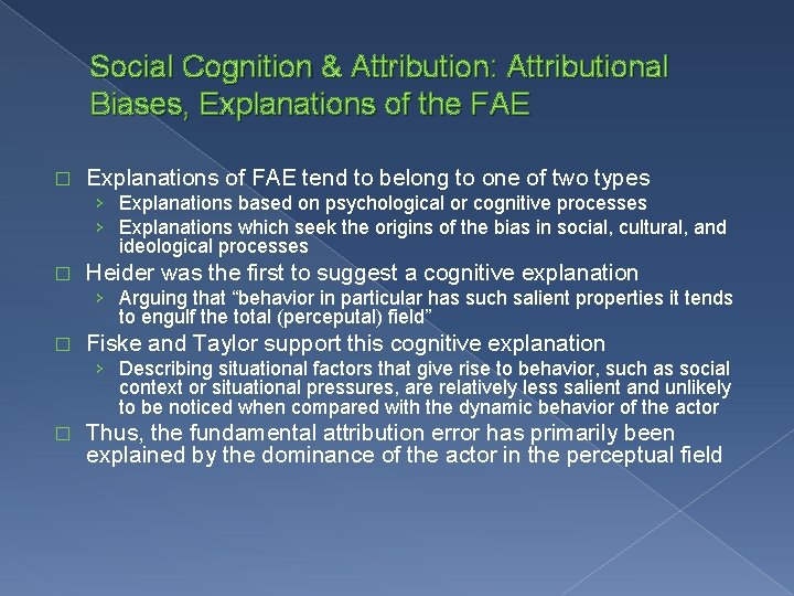 Social Cognition & Attribution: Attributional Biases, Explanations of the FAE � Explanations of FAE