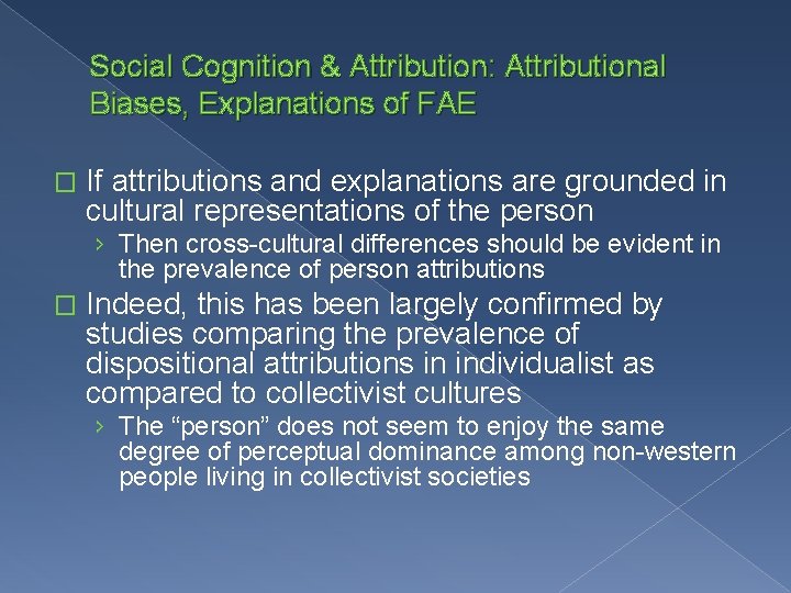 Social Cognition & Attribution: Attributional Biases, Explanations of FAE � If attributions and explanations