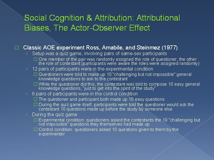 Social Cognition & Attribution: Attributional Biases, The Actor-Observer Effect � Classic AOE experiment Ross,