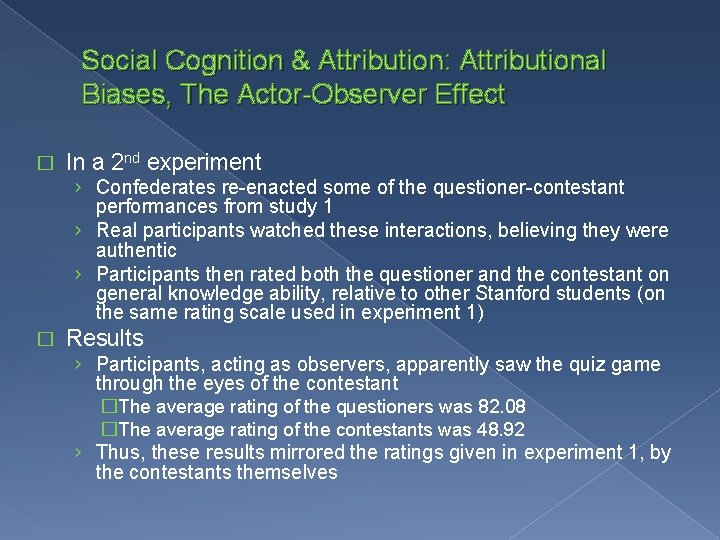 Social Cognition & Attribution: Attributional Biases, The Actor-Observer Effect � In a 2 nd