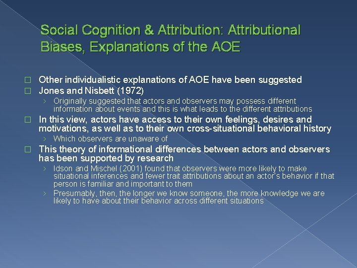 Social Cognition & Attribution: Attributional Biases, Explanations of the AOE � � Other individualistic