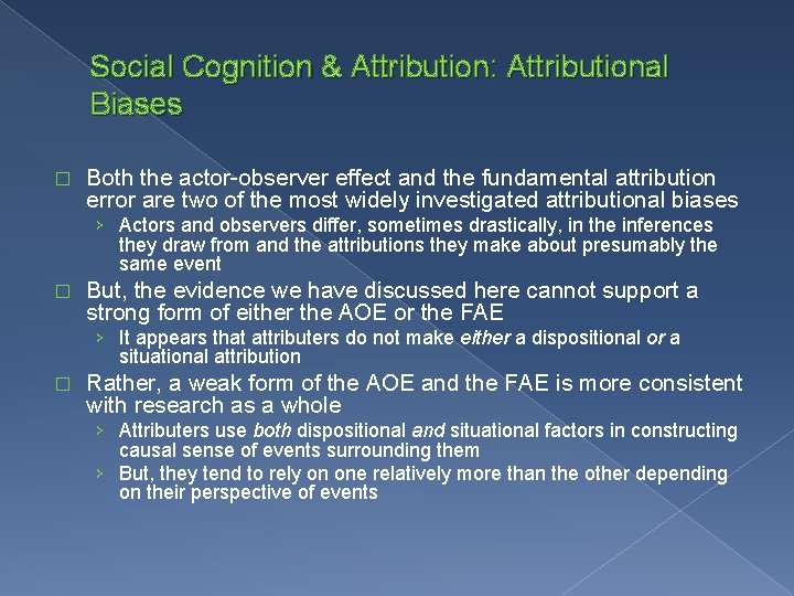 Social Cognition & Attribution: Attributional Biases � Both the actor-observer effect and the fundamental