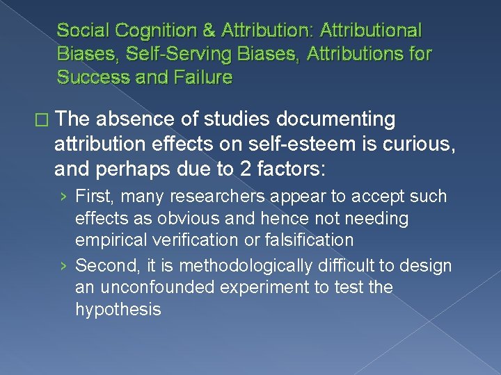 Social Cognition & Attribution: Attributional Biases, Self-Serving Biases, Attributions for Success and Failure �