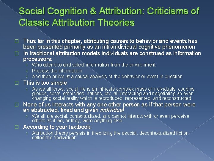 Social Cognition & Attribution: Criticisms of Classic Attribution Theories Thus far in this chapter,