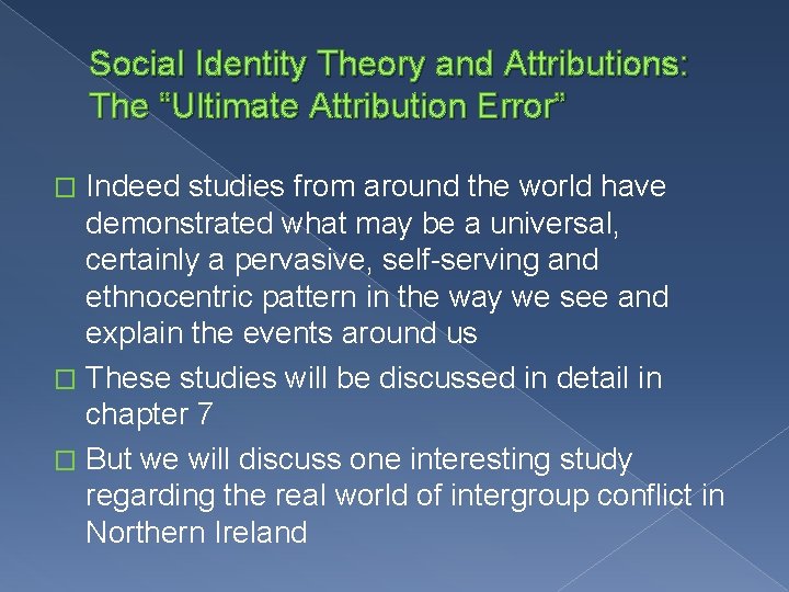 Social Identity Theory and Attributions: The “Ultimate Attribution Error” Indeed studies from around the
