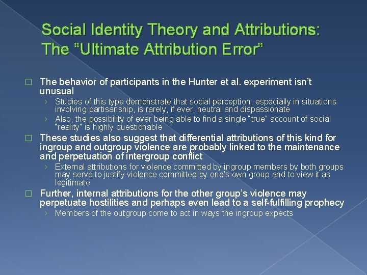 Social Identity Theory and Attributions: The “Ultimate Attribution Error” � The behavior of participants