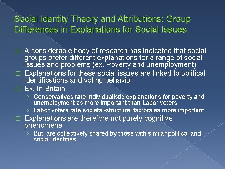 Social Identity Theory and Attributions: Group Differences in Explanations for Social Issues A considerable