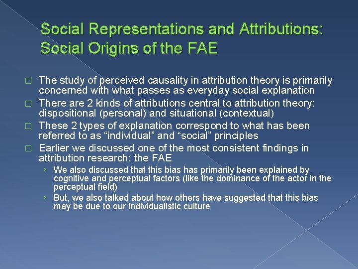 Social Representations and Attributions: Social Origins of the FAE The study of perceived causality