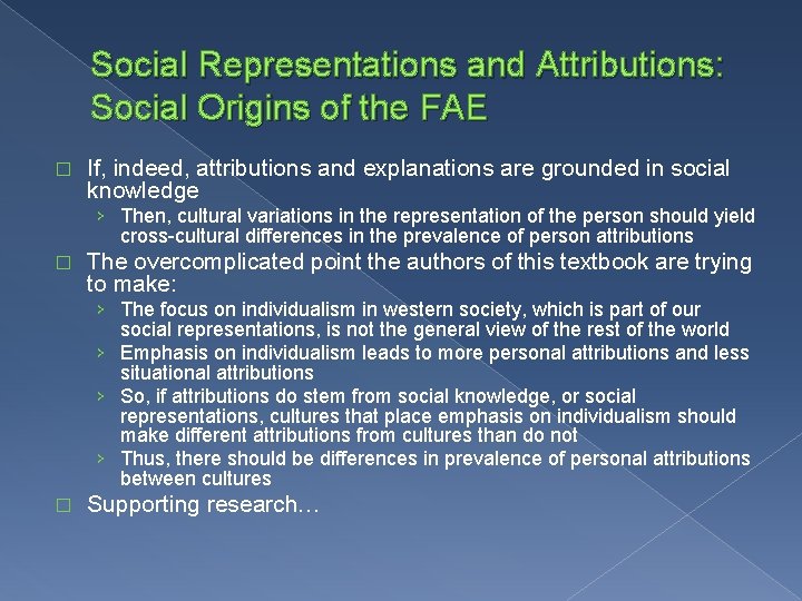 Social Representations and Attributions: Social Origins of the FAE � If, indeed, attributions and