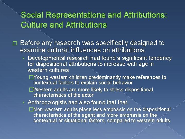 Social Representations and Attributions: Culture and Attributions � Before any research was specifically designed