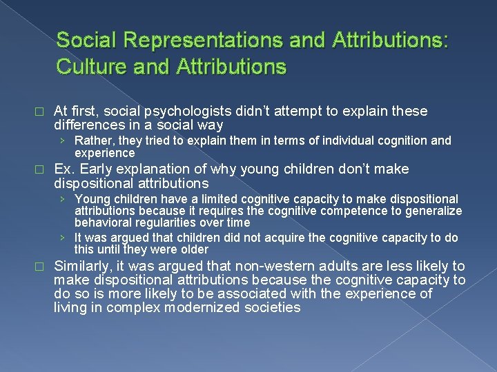 Social Representations and Attributions: Culture and Attributions � At first, social psychologists didn’t attempt