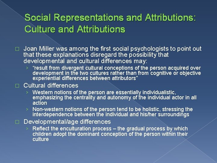 Social Representations and Attributions: Culture and Attributions � Joan Miller was among the first