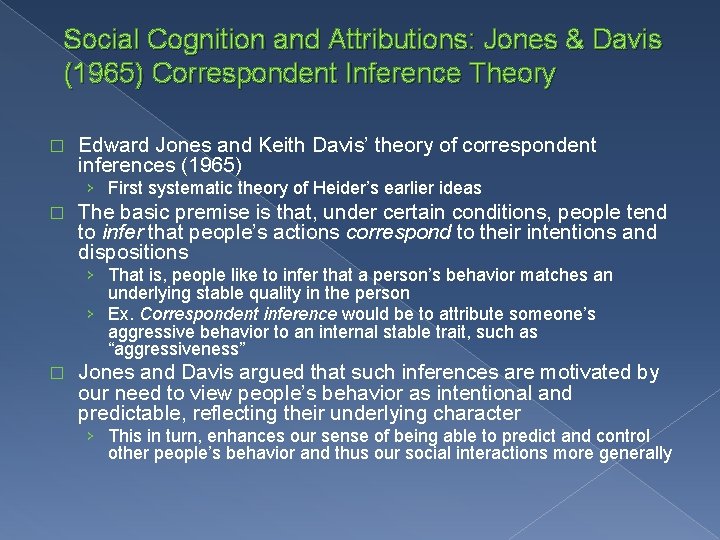 Social Cognition and Attributions: Jones & Davis (1965) Correspondent Inference Theory � Edward Jones