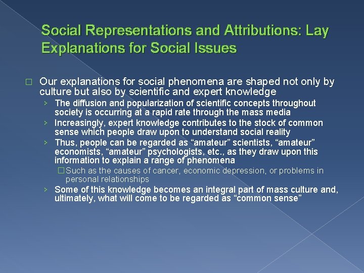 Social Representations and Attributions: Lay Explanations for Social Issues � Our explanations for social
