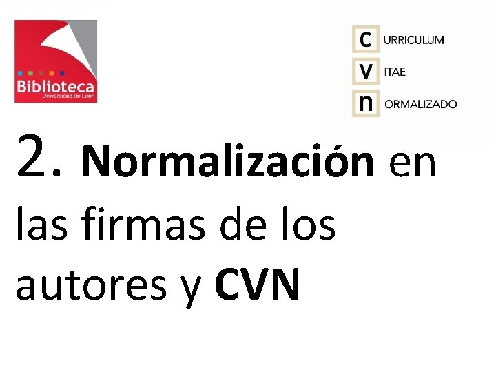 2. Normalización en las firmas de los autores y CVN 