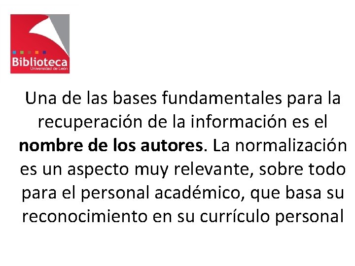 Una de las bases fundamentales para la recuperación de la información es el nombre