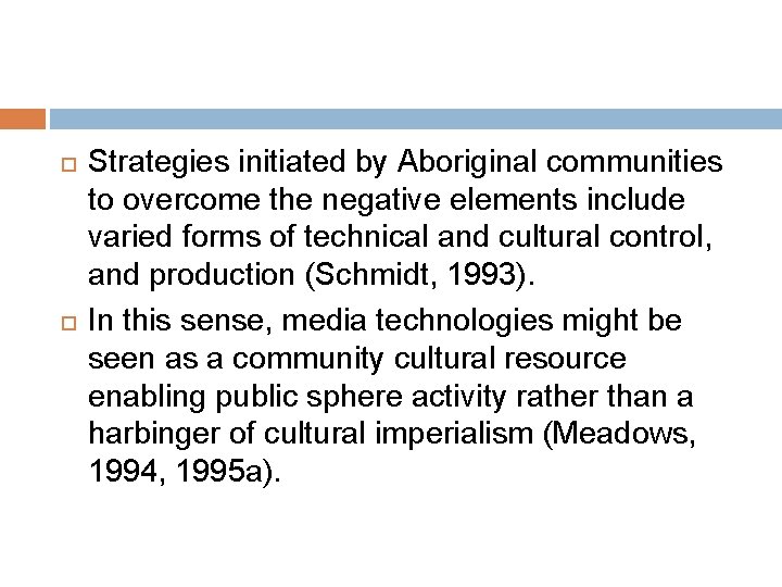  Strategies initiated by Aboriginal communities to overcome the negative elements include varied forms
