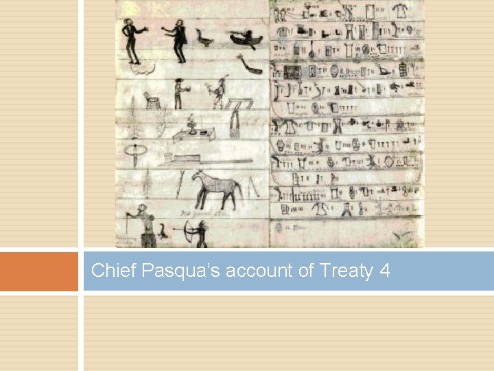 Chief Pasqua’s account of Treaty 4 