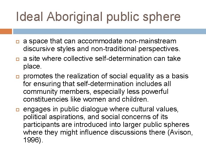 Ideal Aboriginal public sphere a space that can accommodate non-mainstream discursive styles and non-traditional