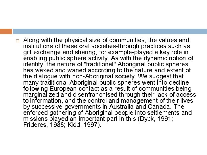  Along with the physical size of communities, the values and institutions of these