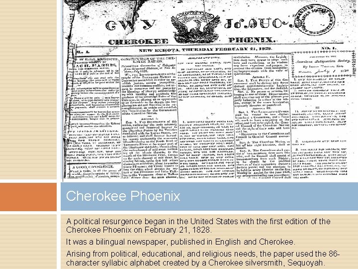 Cherokee Phoenix A political resurgence began in the United States with the first edition