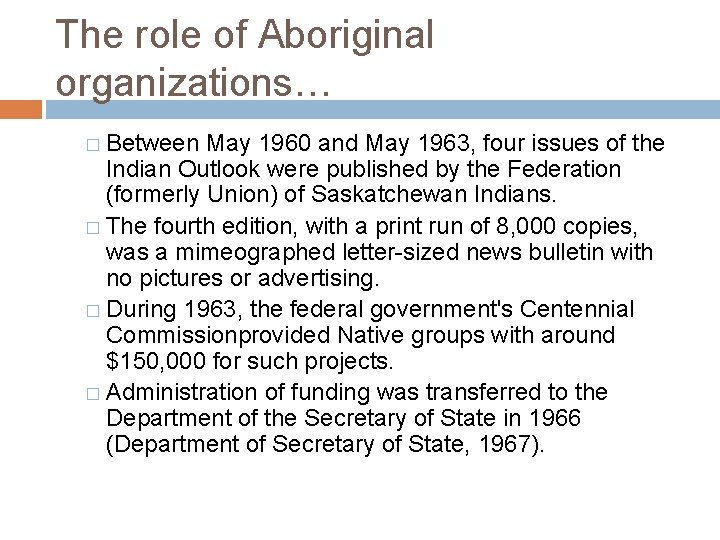 The role of Aboriginal organizations… � Between May 1960 and May 1963, four issues