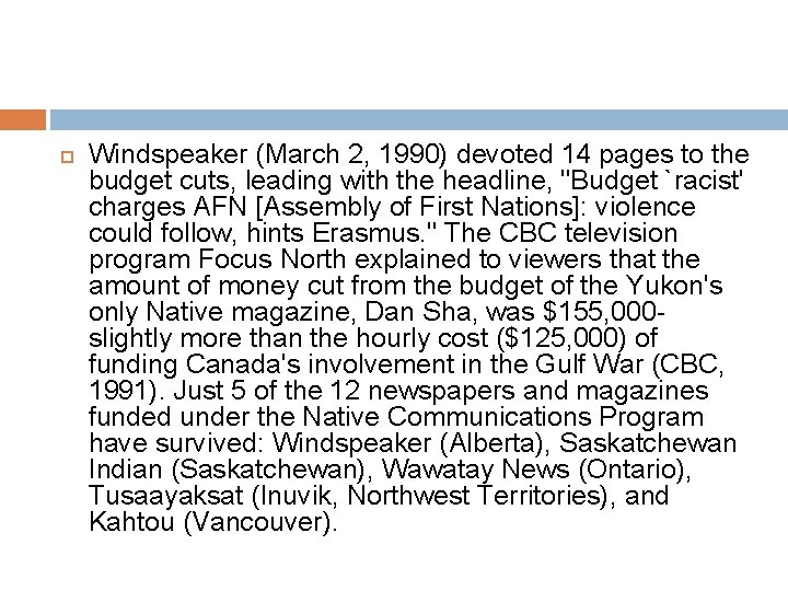  Windspeaker (March 2, 1990) devoted 14 pages to the budget cuts, leading with