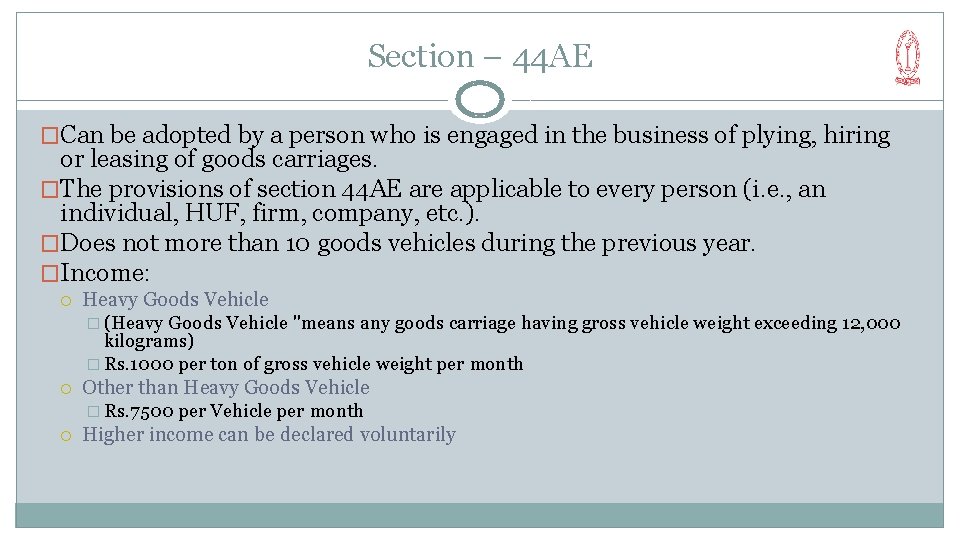 Section – 44 AE �Can be adopted by a person who is engaged in