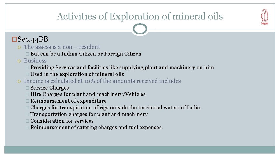 Activities of Exploration of mineral oils �Sec. 44 BB The assess is a non