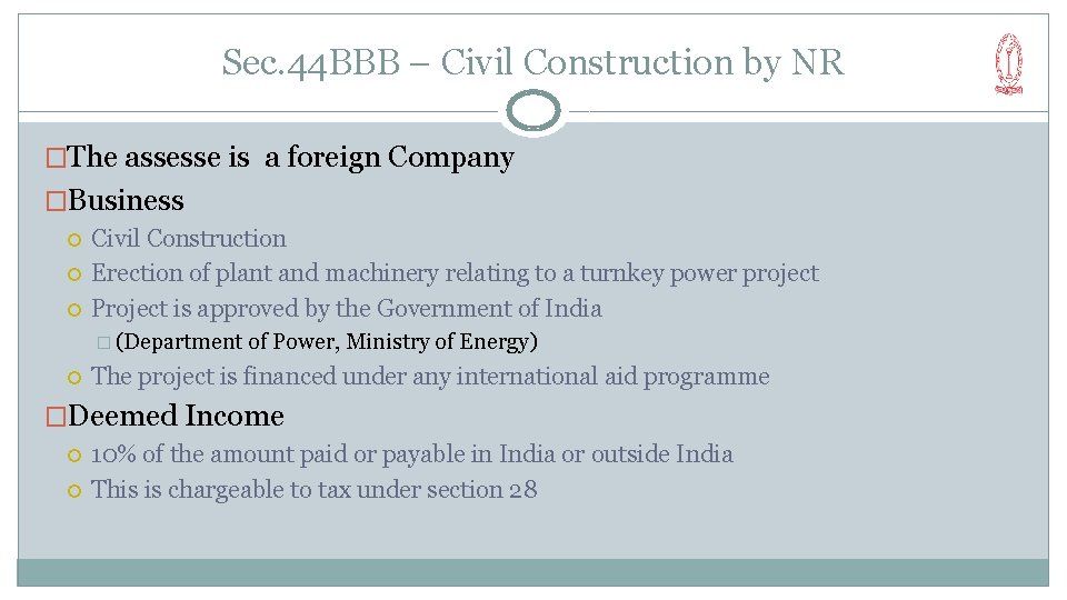 Sec. 44 BBB – Civil Construction by NR �The assesse is a foreign Company