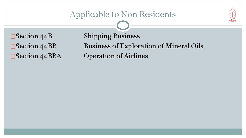Applicable to Non Residents �Section 44 BBA Shipping Business of Exploration of Mineral Oils