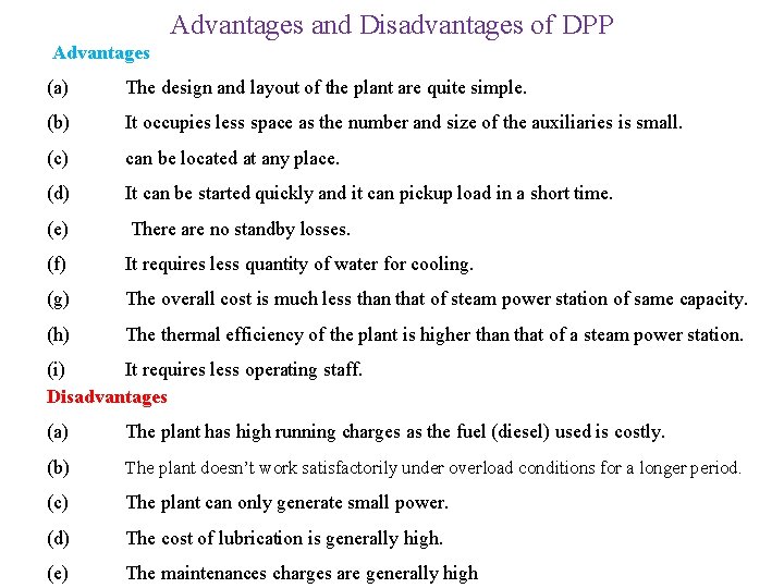 Advantages and Disadvantages of DPP Advantages (a) The design and layout of the plant