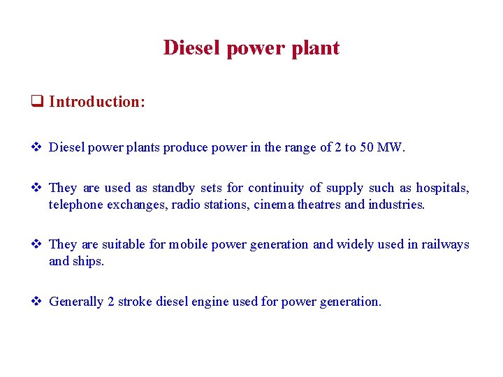 Diesel power plant q Introduction: v Diesel power plants produce power in the range