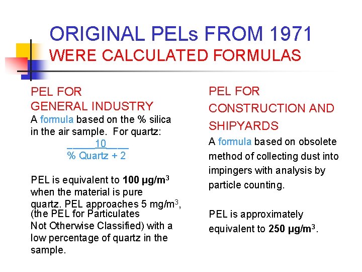 ORIGINAL PELs FROM 1971 WERE CALCULATED FORMULAS PEL FOR GENERAL INDUSTRY A formula based