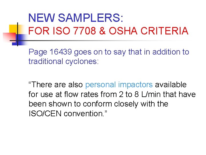 NEW SAMPLERS: FOR ISO 7708 & OSHA CRITERIA Page 16439 goes on to say